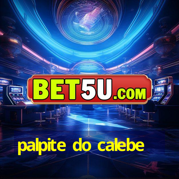 palpite do calebe